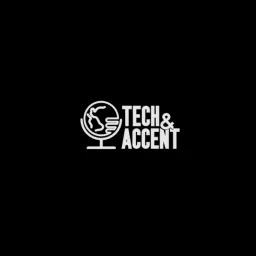 Tech and Accent Podcast artwork