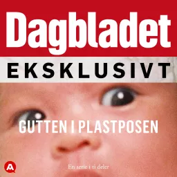 Dagbladet eksklusivt: Gutten i plastposen Podcast artwork
