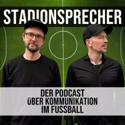STADIONSPRECHER - Der Podcast über Kommunikation im Fußball artwork