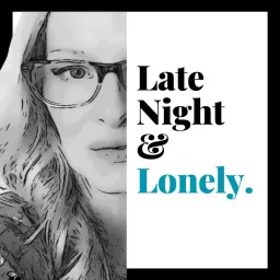 Late Night & Lonely. Podcast artwork