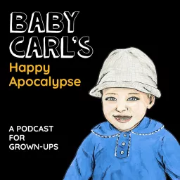 Baby Carl's Happy Apocalypse Podcast artwork
