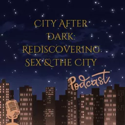 City After Dark: Rediscovering Sex and the City Podcast artwork