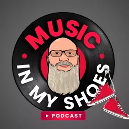 Music In My Shoes Podcast artwork
