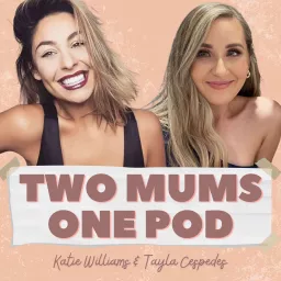 Two Mums One Pod Podcast artwork