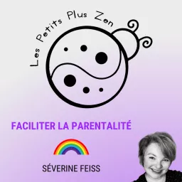 Les Petits Plus Zen * Famille Heureuse: Guide pour parents sereins & enfants épanouis