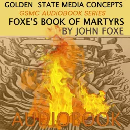 GSMC Audiobook Series: Foxe's Book of Martyrs by John Foxe