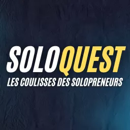 Soloquest | Les coulisses des Solopreneurs