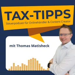 Tax Tipps - Der Steuerpodcast für Online-Händler und Content Creator