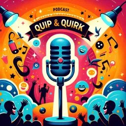 Quip & Quirk Podcast artwork