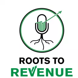 Roots to Revenue Podcast artwork