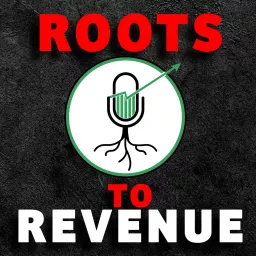 Roots to Revenue