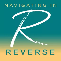 Navigating in Reverse: A podcast for senior caregivers