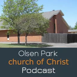 Olsen Park church of Christ Podcast artwork