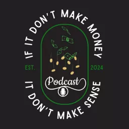 If it don't make money it don't make sense Podcast artwork