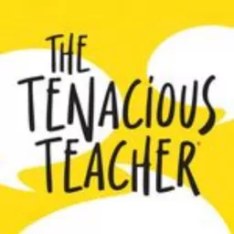 Tenacious Teacher Podcast artwork