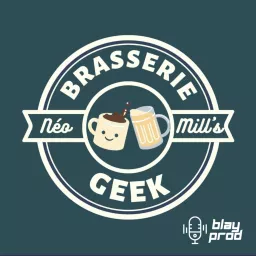 La Brasserie Geek Podcast artwork