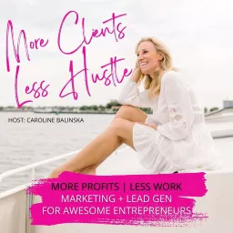 More Clients Less Hustle Podcast artwork