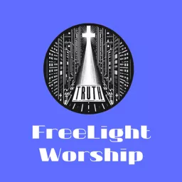 FreeLight Worship Podcast artwork