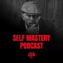 The Self Mastery Podcast - mit Tom Eiberger