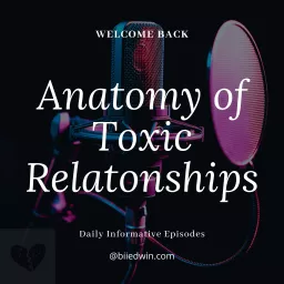 Anatomy of Toxic Relationships Podcast artwork