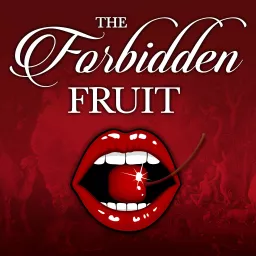 The Forbidden Fruit Podcast artwork