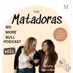 The Matadoras No More Bull Podcast: Two Women, One Narcissist – Harrowing Stories of Escape, Survival, and Healing