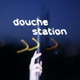 Douche Station Podcast artwork
