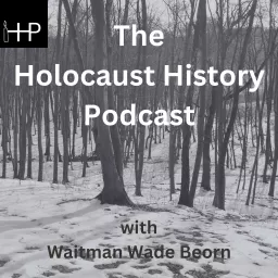 The Holocaust History Podcast artwork