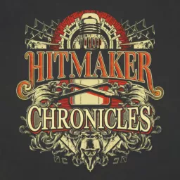 Hitmaker Chronicles Podcast artwork
