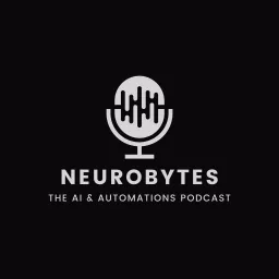 NeuroBytes - The AI Automations Podcast artwork