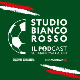 Studio Biancorosso - Gazzetta di Mantova Podcast artwork