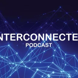 Interconnected Podcast artwork