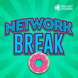 Take a Network Break And Get The Latest Networking News