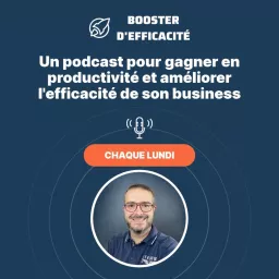 Booster d'Efficacité par Fabien Muselet Coach Productivité, Management et Leadership Podcast artwork