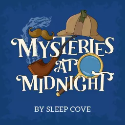 Mysteries at Midnight - Mystery Stories read in the soothing style of a bedtime story Podcast artwork