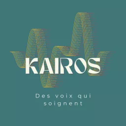 Kairos: des voix qui soignent