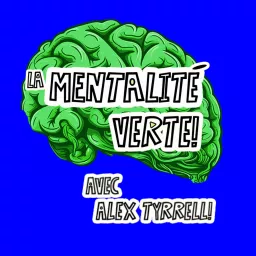 La Mentalité Verte - The Eco-Mindset Podcast artwork