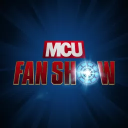 MCU Fan Show - Marvel Studios commentary Podcast artwork
