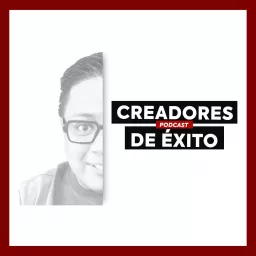 Creadores de Exito Podcast artwork