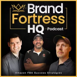 Brand Fortress HQ: Amazon FBA Success Strategies Podcast artwork