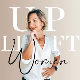 Uplift Women : Le Podcast des Femmes Entrepreneures artwork