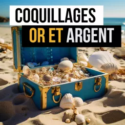 Coquillages, Or et Argent Podcast artwork