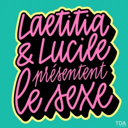 Laetitia et Lucile présentent le sexe Podcast artwork