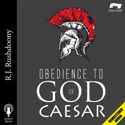 Obedience to God or Caesar? (Remastered)