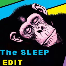 The Sleep Edit Podcast artwork