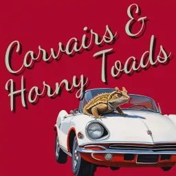 Corvairs & Horny Toads Podcast artwork