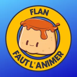 FLAN - Faut L'ANimer Podcast artwork