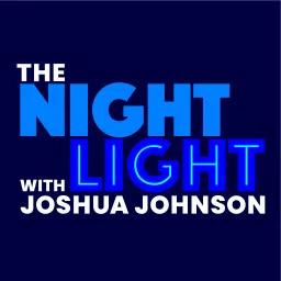 The Night Light with Joshua Johnson Podcast artwork