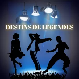 Destins de Légendes Podcast artwork
