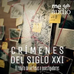 Crímenes del siglo XXI: El relato de víctimas e investigadores